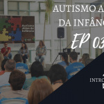 Introvertendo 03 - Autismo Além da Infância
