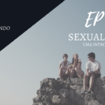 Introvertendo 16 - Sexualidade: Uma Introdução