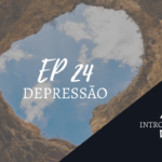 Introvertendo 24 - Depressão