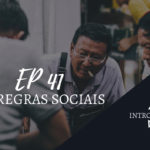 Introvertendo 41 - Regras Sociais