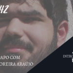 Introvertendo 42 - Um Papo com Renato Moreira Araújo