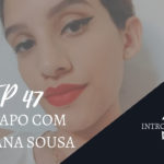Introvertendo 47 - Um papo com Mariana Sousa