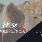 Introvertendo 58 - Adolescência