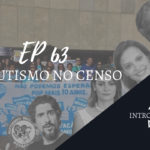 Introvertendo 63 - O Autismo no Censo