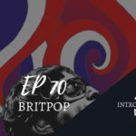 Introvertendo 70 - Britpop