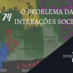 Introvertendo 74 - O Problema das Interações Sociais
