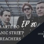 Introvertendo 80 - A Arte do Manic Street Preachers