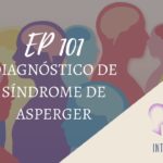 Introvertendo 101 - Diagnóstico de Síndrome de Asperger