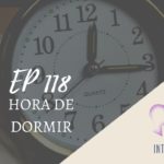 Introvertendo 118 - Hora de Dormir