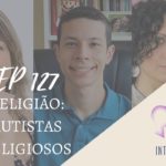 Introvertendo 127 - Religião: Autistas Religiosos