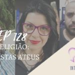 Introvertendo 128 - Religião: Autistas Ateus