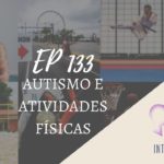 Introvertendo 133 - Autismo e Atividades Físicas