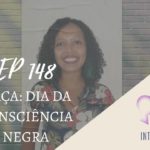 Introvertendo 148 - Raça: Dia da Consciência Negra