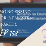 Introvertendo 158 - Autismo no Ensino Superior: A Palestra - parte 2