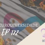 Introvertendo 172 - Anti-neurodiversidade