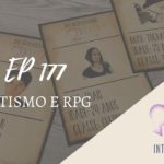 Introvertendo 177 - Autismo e RPG