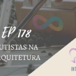 Introvertendo 178 - Autistas na Arquitetura