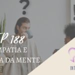 Introvertendo 188 - Empatia e Teoria da Mente