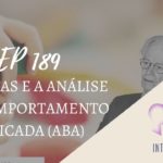 Introvertendo 189 - Autistas e a Análise do Comportamento Aplicada (ABA)