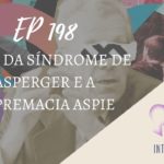 Introvertendo 198 - O Fim da Síndrome de Asperger e a Supremacia Aspie