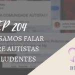 Introvertendo 204 - Precisamos Falar Sobre Autistas Excludentes