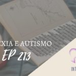 Introvertendo 213 - Dislexia e Autismo