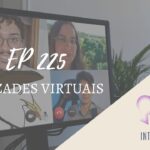 Introvertendo 225 - Amizades Virtuais
