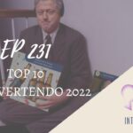 Introvertendo 231 - TOP 10 Introvertendo 2022