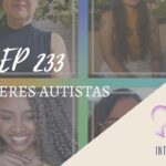 Introvertendo 233 - Mulheres Autistas