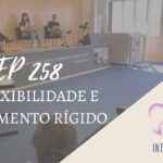 Introvertendo 258 - Inflexibilidade e Pensamento Rígido