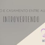 Namoro e Casamento Entre Autistas