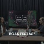 Introvertendo 287 - Boas Festas?