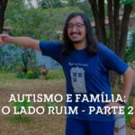 Introvertendo 313 - Autismo e Família: O Lado Ruim - parte 2