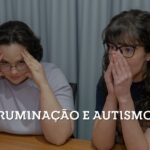 Introvertendo 315 - Ruminação e Autismo